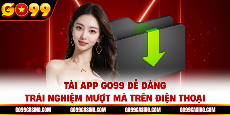 tai-app-go99-de-dang-trai-nghiem-muot-ma-tren-dien-thoai